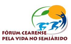 Fórum Cearense Pela Vida no Semiárido